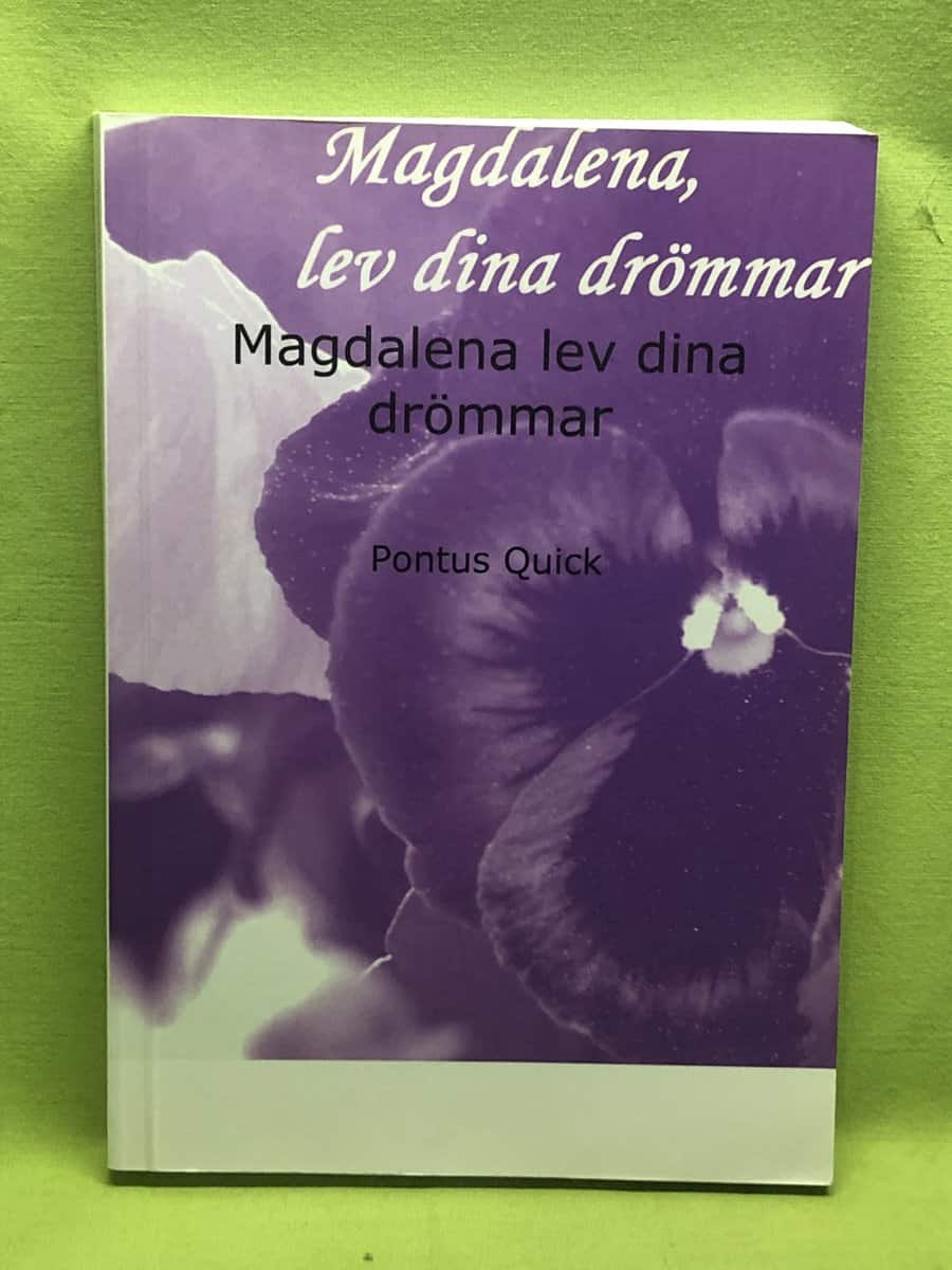 Pontus Quick : Magdalena, lev dina drömmar
