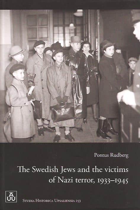 Pontus Rudberg : The Swedish Jews and the victims of Nazi terror, 1933–1945