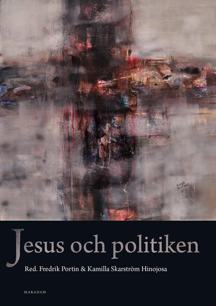Portin, Fredrik ; Skarström Hinojosa, Kamilla [red.] : Jesus och politiken