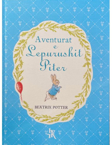 Potter, Beatrix ; Potter, Beatrix : Aventurat E Lepurushit Piter