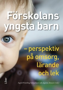 Pramling Samuelsson, Ingrid ; Jonsson, Agneta [red.] : Förskolans yngsta barn