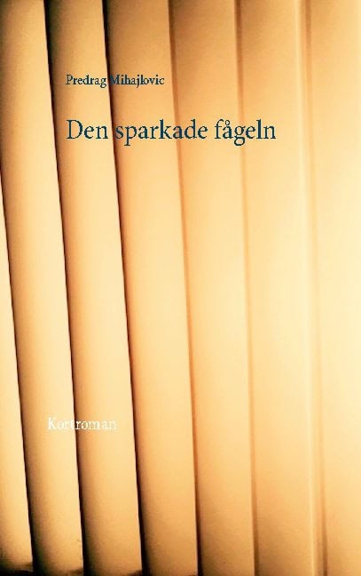 Predrag Mihajlovic : Den sparkade fågeln