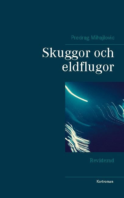 Predrag Mihajlovic : Skuggor och eldflugor