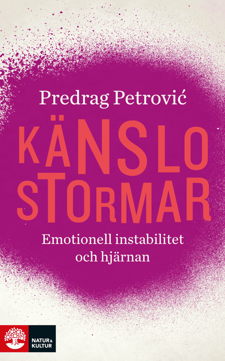 Predrag Petrovic : Känslostormar  : emotionell instabilitet och hjärnan