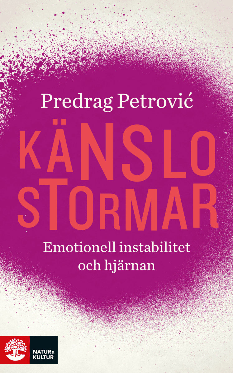 Predrag Petrovic : Känslostormar  : emotionell instabilitet och hjärnan