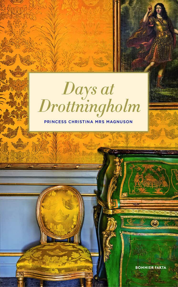 Prinsessan Christina Fru Magnuson : Days at Drottningholm