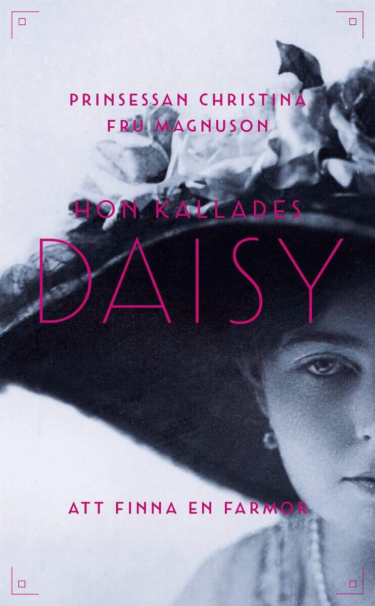 Prinsessan Christina Fru Magnuson : Hon kallades Daisy : att finna en farmor