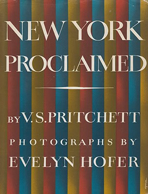 Pritchett, V. S. ; Hofer, Evelyn [foto] : New York Proclaimed. Photographs by Evelyn Hofer