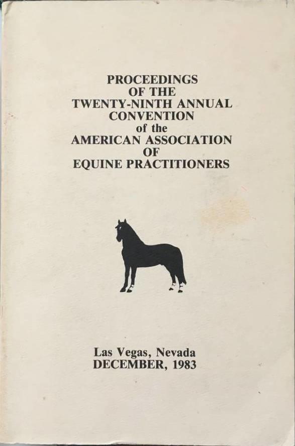 Proceedings of the twenty-ninth annual convention of the American Association of Equine Practitionerss