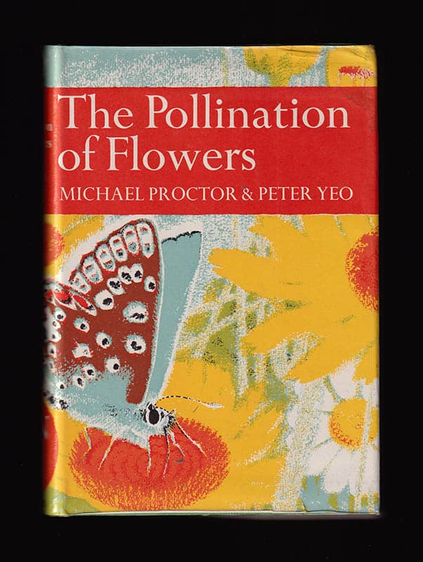 Proctor, Michael ; Yeo, Pete : The Pollination of Flowers. With 19 colour photographs, 181 photographs in black and white and 134 line drawings