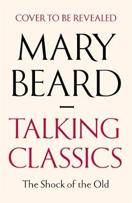 Professor Mary Beard : Talking classics