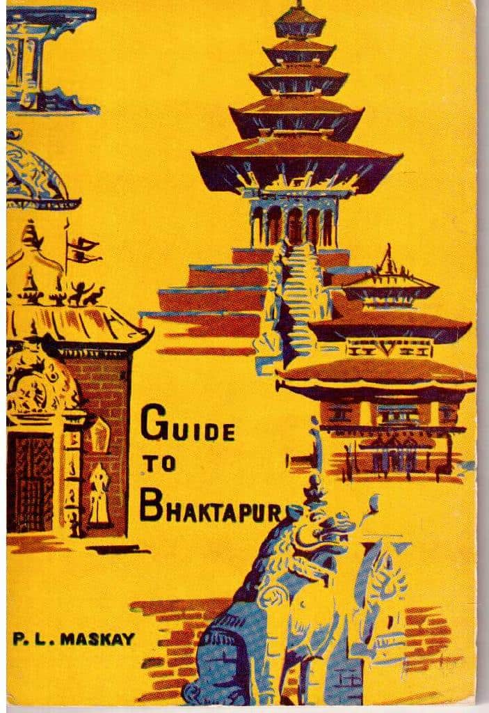 Pushkar Lal Maskay : Guide to Bhaktapur. The town of devotees