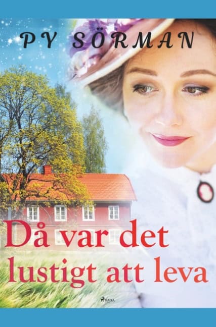 Py Sörman : ... Då var det lustigt att leva