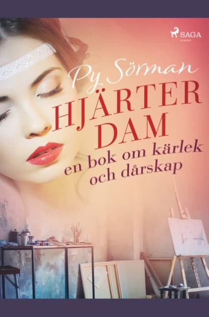 Py Sörman : Hjärterdam : en bok om kärlek och dårskap