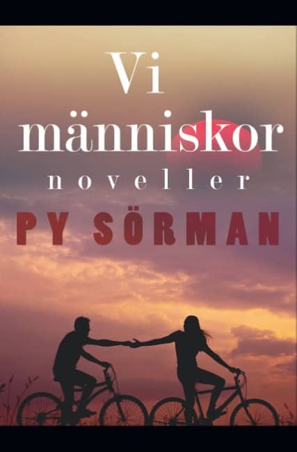 Py Sörman : Vi människor : noveller