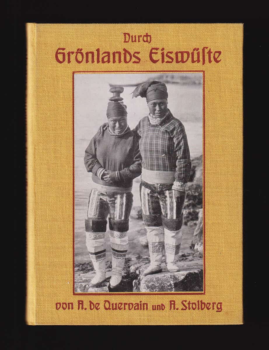 Quervain, A. de (Alfred de, 1879-1927) ; Stolberg, A : Durch Grönlands Eiswüste. Reise der Deutsch-Schweizerischen Grönlandexpedition 1909 auf das Inlandeis. Mit 8 Vollbildern in Lichtdruck. 26 Textbildern und eine Karte