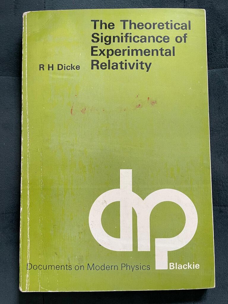R. H. Dicke : The Theoretical Significance of Experimental Relativity [Tillhört Peter Nilson]