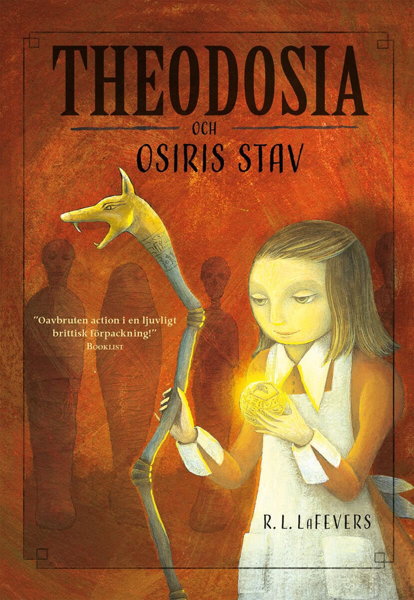R. L. LaFevers : Theodosia och Osiris stav