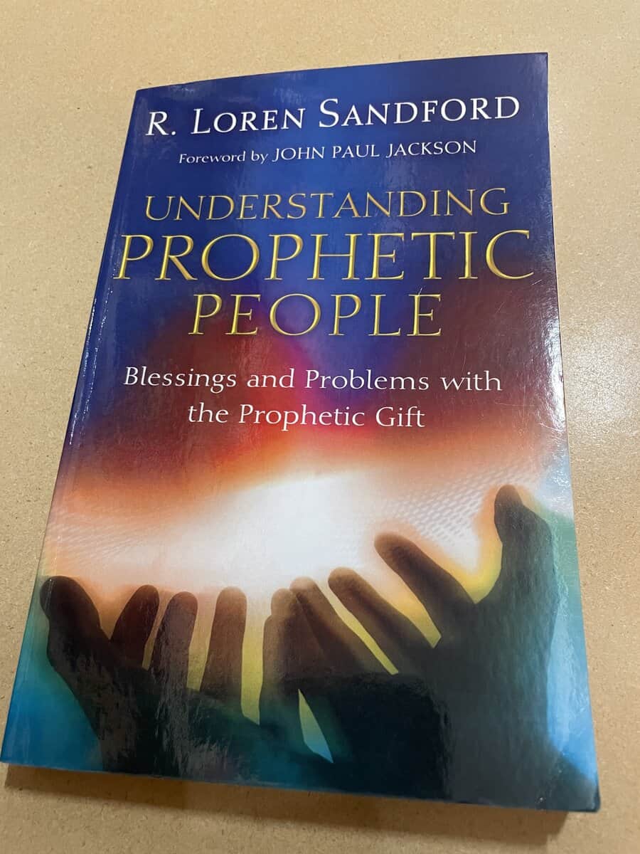 R. Loren Sandford : Understanding Prophetic People - Blessings and Problems with The Prophetic Gift