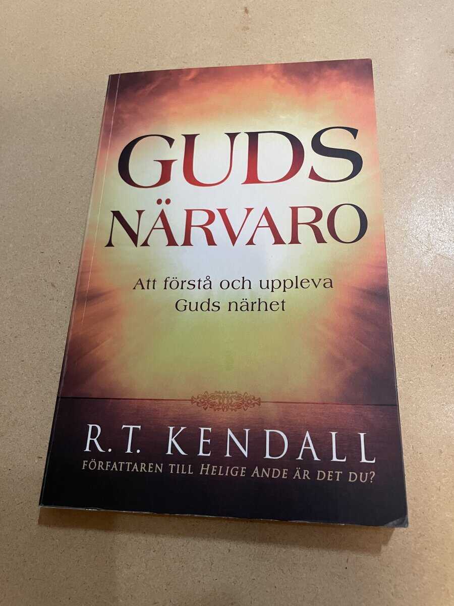 R. T. Kendall : Guds närvaro att förstå och uppleva Guds närhet