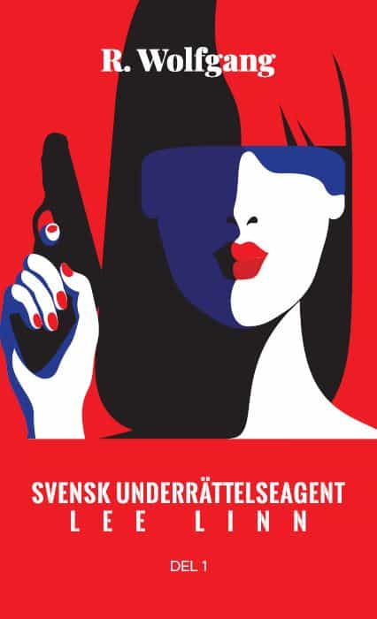 R. Wolfgang : Lee Linn : en svensk underrättelseagent