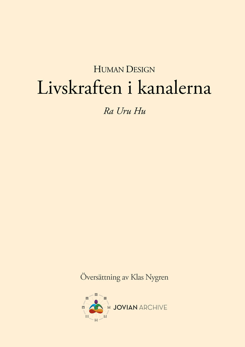 Ra Uru Hu : Human Design : Livskraften i kanalerna