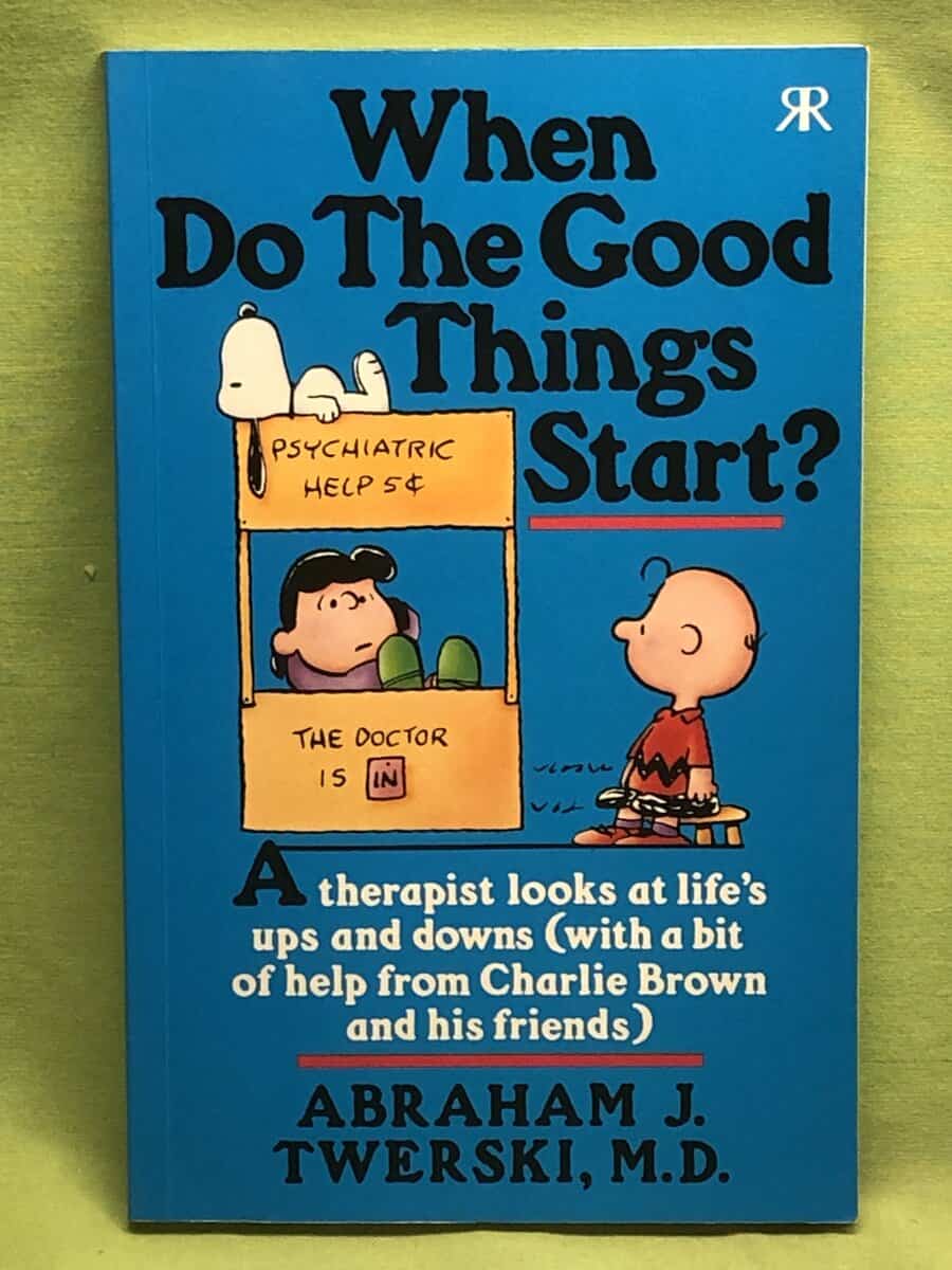Rabbi Abraham J. Twerski : When Do the Good Things Start?