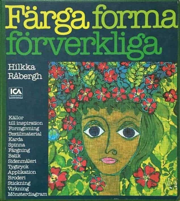Råbergh, Hilkka ; Råbergh, Charlie ; Råbergh, Jarl : Färga, forma, förverkliga