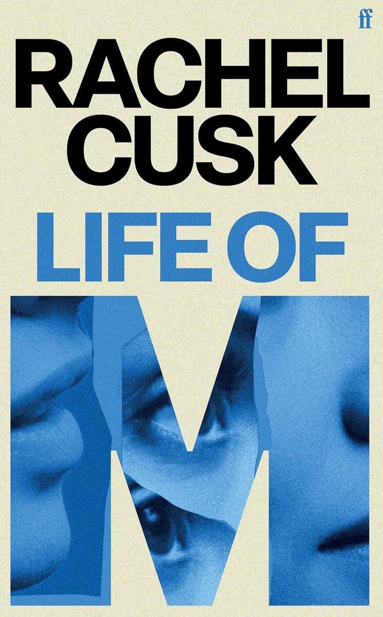 Rachel Cusk : Life of M