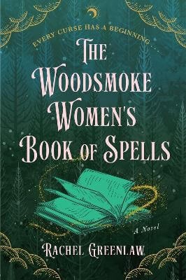 Rachel Greenlaw : The Woodsmoke Women's Book of Spells