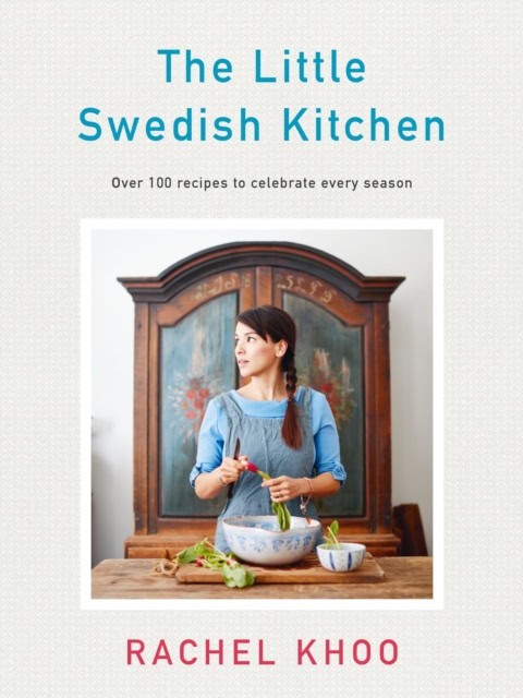 Rachel Khoo : The Little Swedish Kitchen