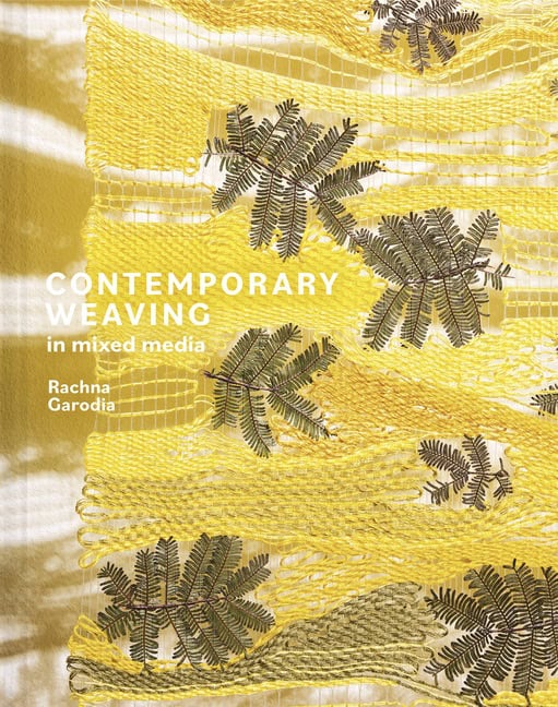 Rachna Garodia : Contemporary Weaving in Mixed Media