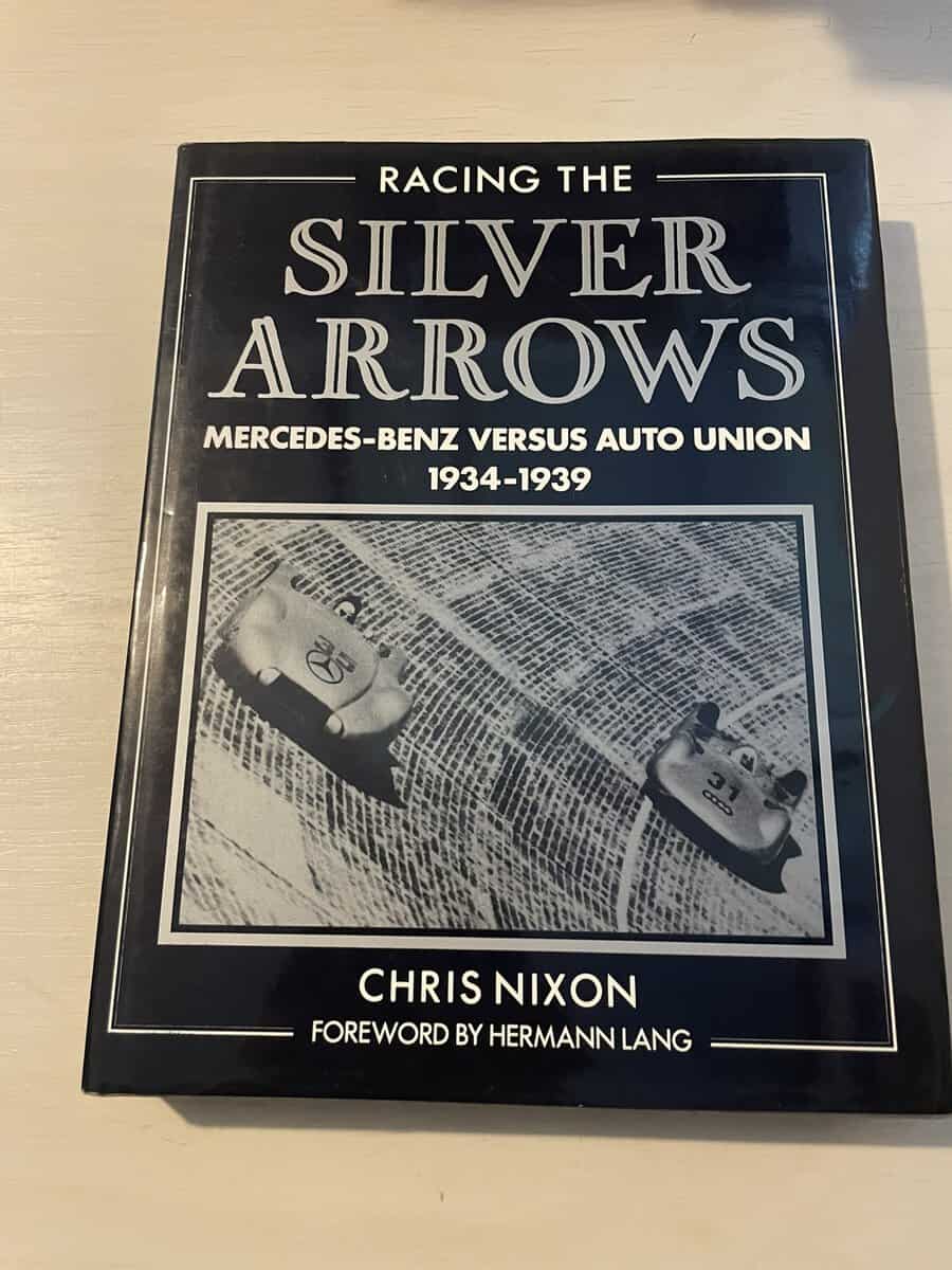 Racing The Silver Arrows - Mercedes-Benz Versus Auto Union 1934-1939