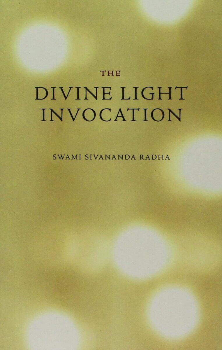Radha Sivananda : Divine Light Invocation (New Edition)