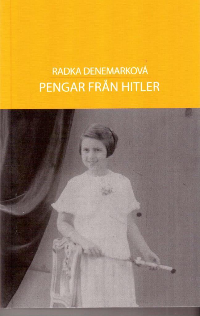 Radka Denemarková : Pengar från Hitler (En sommarmosaik)