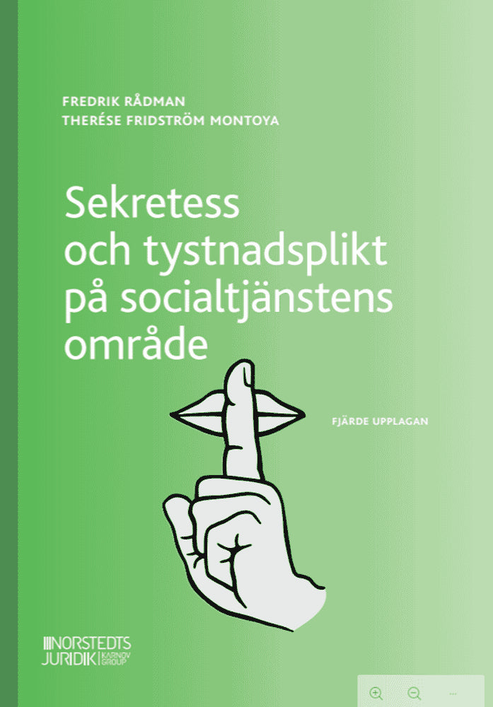 Rådman, Fredrik ; Fridström Montoya, Therése : Sekretess och tystnadsplikt på socialtjänstens område