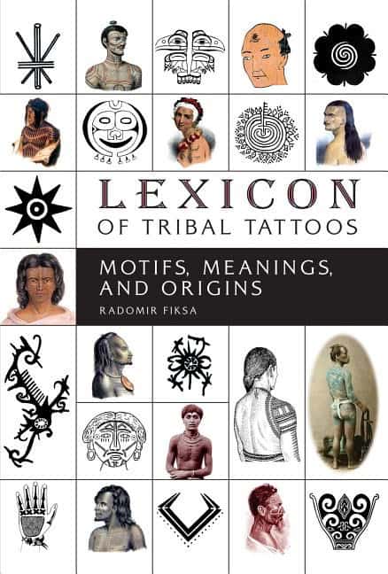 Radomir Fiksa : Lexicon Of Tribal Tattoos