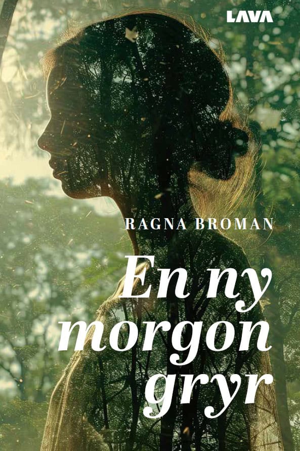 Ragna Broman : En ny morgon gryr