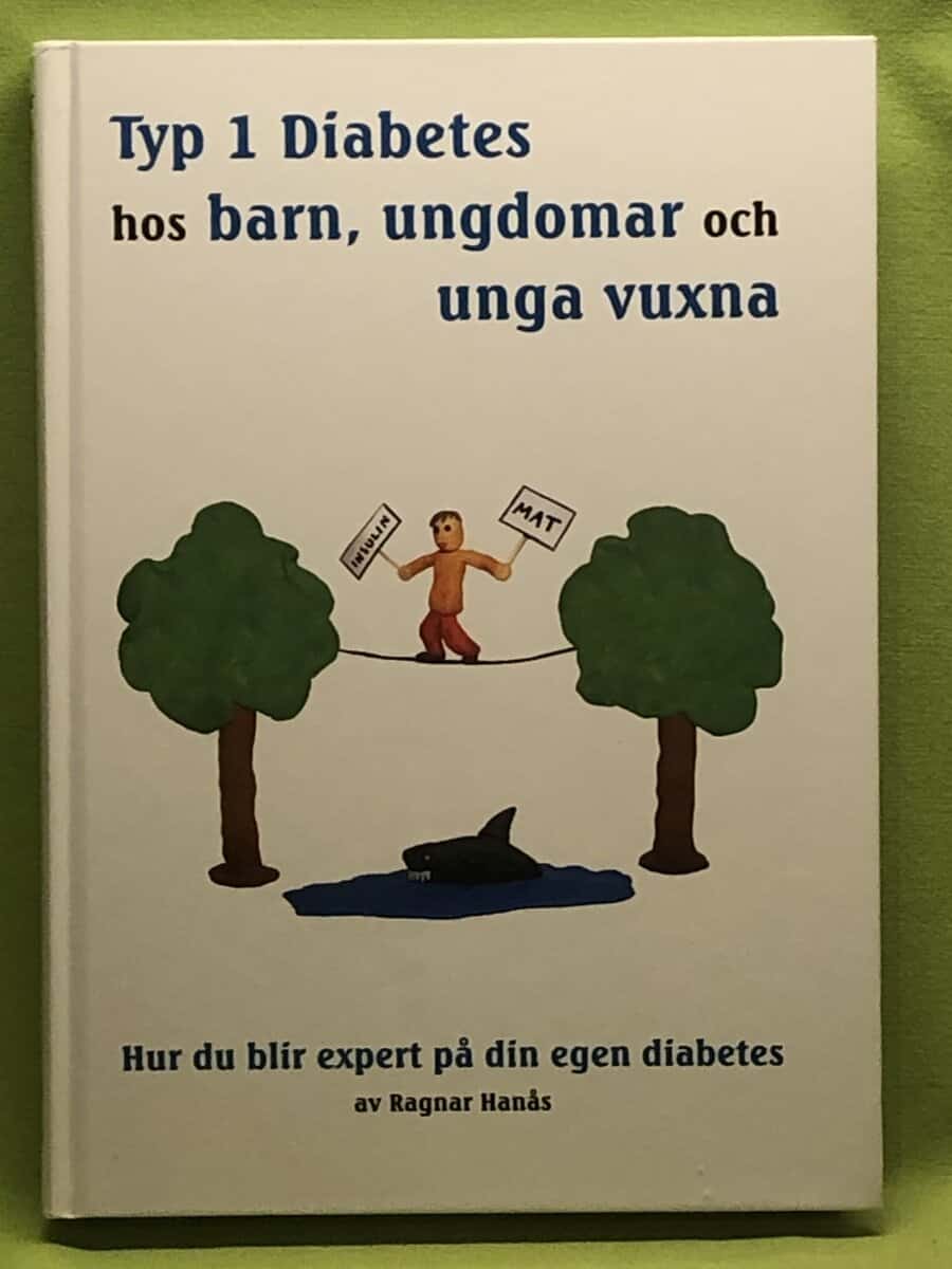 Ragnar Hanås : Typ 1 diabetes hos barn, ungdomar och unga vuxna hur du blir expert på din egen diabetes