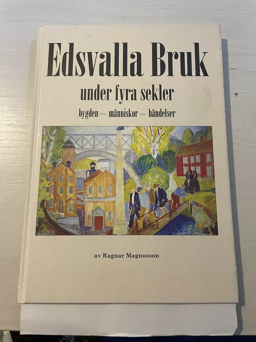 Ragnar Magnusson : Edsvalla bruk under fyra sekler