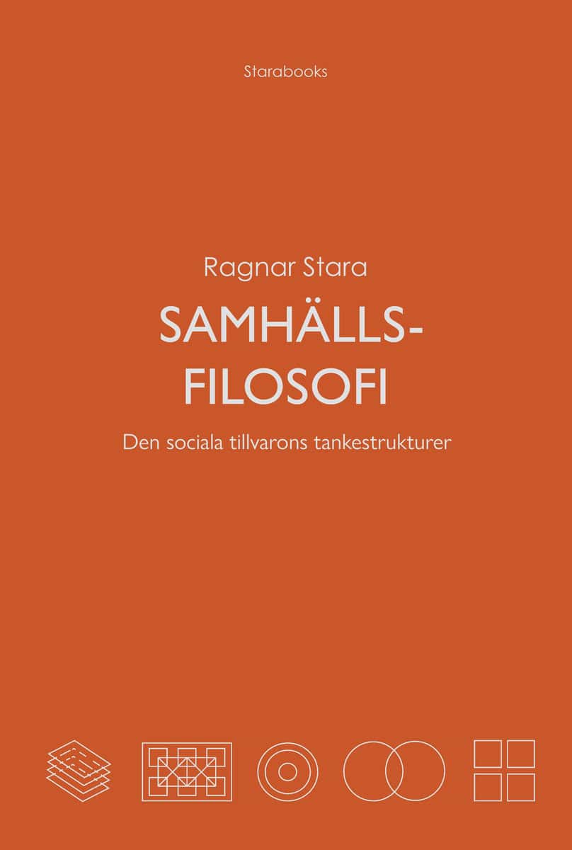 Ragnar Stara : Samhällsfilosofi : den sociala tillvarons tankestrukturer