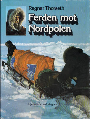 Ragnar Thorseth : Ferden mot Nordpolen