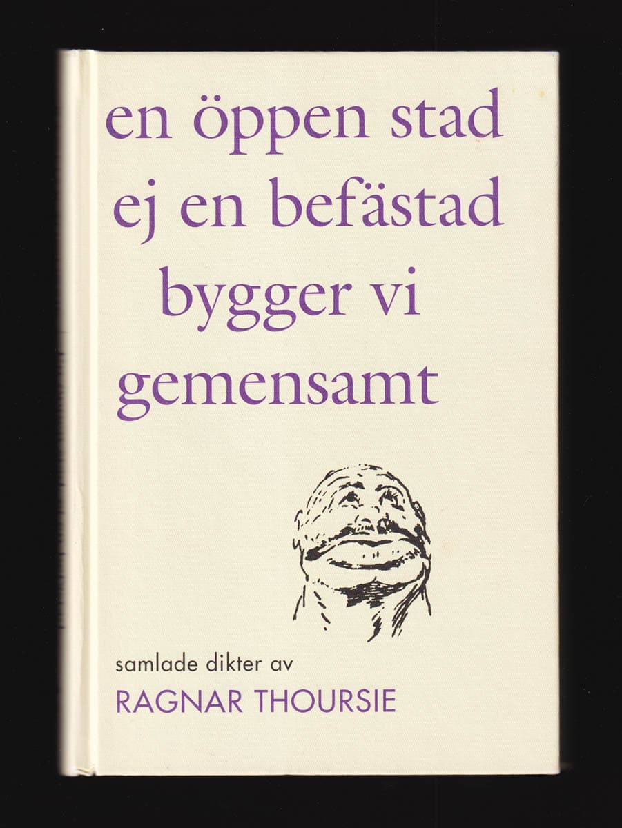 Ragnar Thoursie : En öppen stad, ej en befästad, bygger vi gemensamt