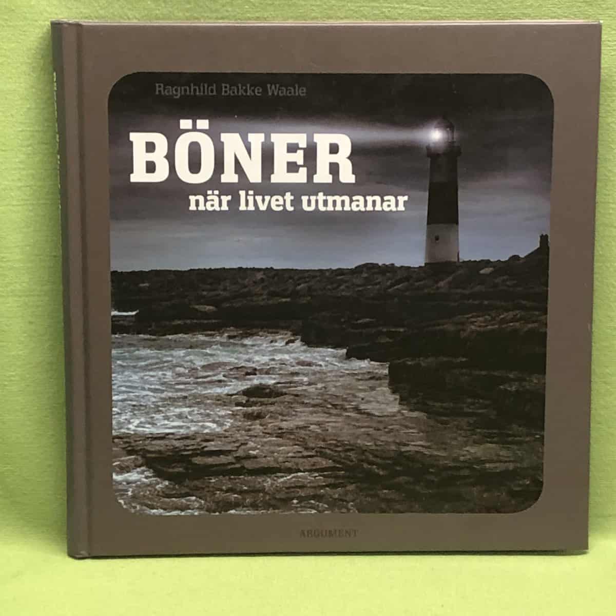 Ragnhild Bakke Waale : Böner när livet utmanar