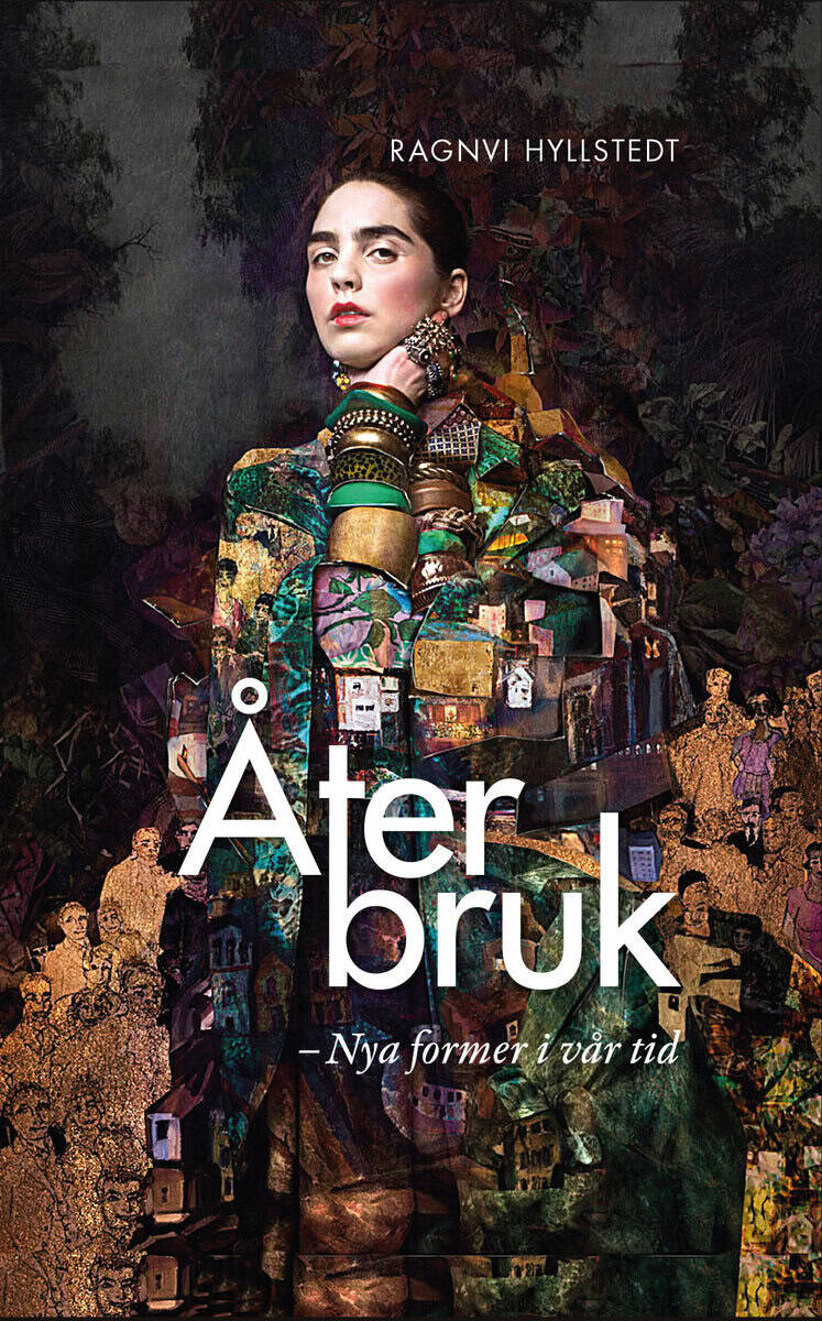 Ragnvi Hyllstedt : Återbruk : nya former i vår tid