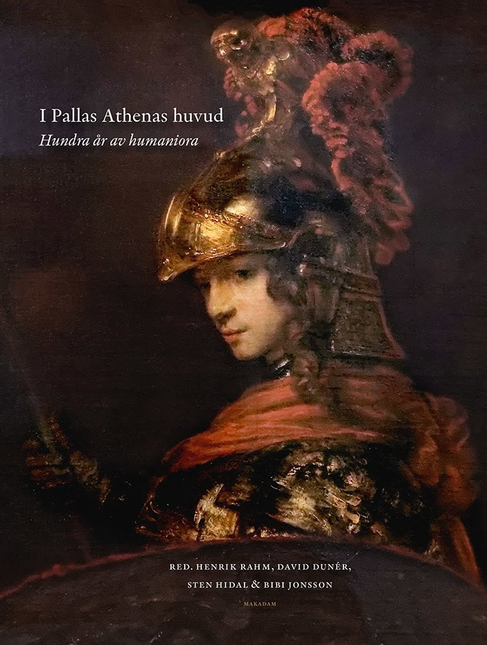 Rahm, Henrik ; Dunér, David ; Hidal, Sten ; Jonsson, Bibi [red.] : I Pallas Athenas huvud