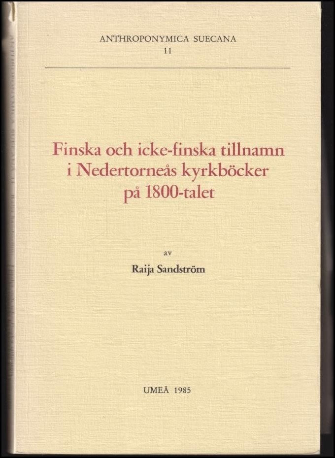 Raija Sandström : Finska och icke-finska tillnamn i Nedertorneås kyrkböcker på 1800-talet