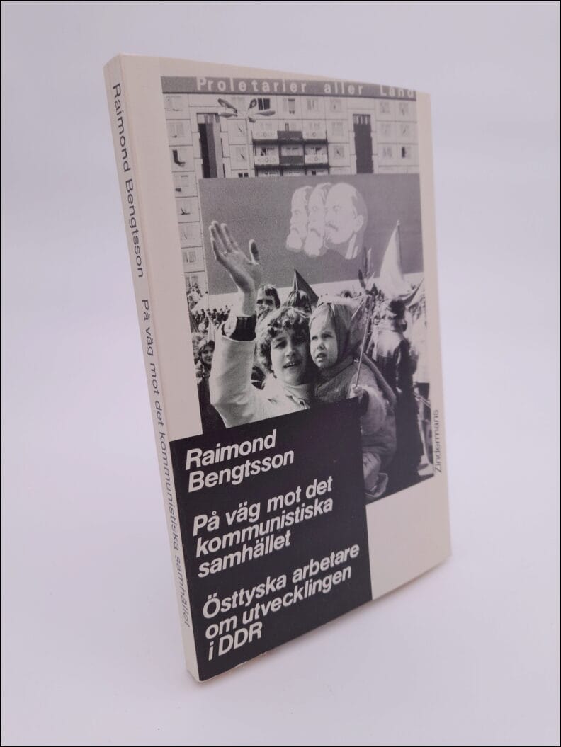 Raimond Bengtsson : På väg mot det kommunistiska samhället