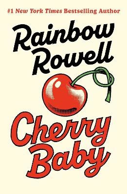 Rowell, Rainbow | CHERRY BABY