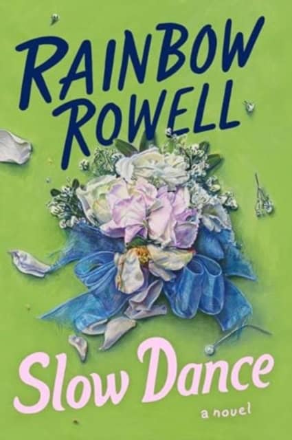 Rainbow Rowell : Slow Dance - A Novel
